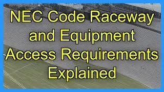 NEC Code Raceway and Equipment Access Requirements Explained