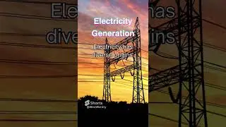Electricity Generation | The Diverse Origins of Electricity: More Than Just a Spark! ⚙️ #Shorts
