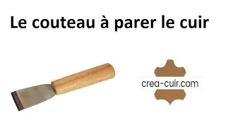 DIY maroquinerie : Le parage du cuir, le couteau à parer