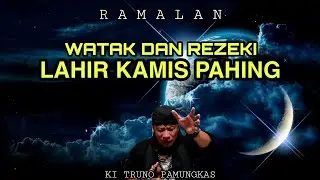 Watak dan rezeki yang lahir hari KAMIS PAHING