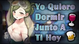 ASMR Roleplay - 💞 🍺 Tu mejor amiga ebria y tu 🍺 💞 (Español)