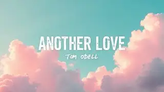 Tom Odell &ndash; Another Love (Lyrics) | Retro Heartline Story & Dreamwave Silent Heartbreak