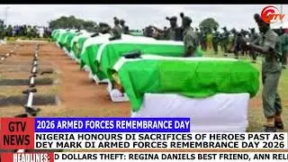 Nigeria honour the sacrifices of heroes past as dey mark di armed forces remembrance day 2026