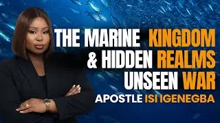 The Marine Kingdom Exposed: Spiritual Doors Affecting Your Life & Destiny|Apostle Isi Igenegba