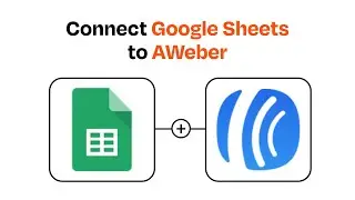 How to connect Google Sheets to AWeber - Easy Integration