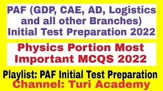PAF (GDP, CAE, AD, Logistics & All other Branches) Initial Test Preparation 2022 | Physics MCQS 2022