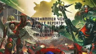 Batrep Blood angels vs Questor Mechanicus warhammer 40k 9th edition Battle report
