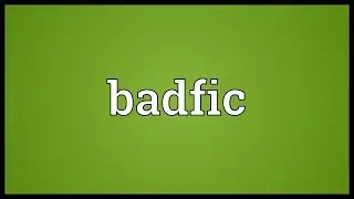 Badfic Meaning