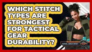 Which Stitch Types Are Strongest For Tactical Gear Durability? - Tactical Locker Experts