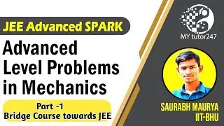 JEE Advanced Spark 2019: Advanced Level Problems in Mechanics || #JEEAdvanced2019