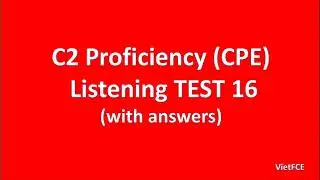 C2 Proficiency (CPE) Listening Test 16 with answers