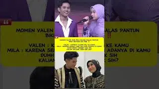 Pantun Rmantis #Valen ke #Mila Bikin Netizen Salting!Jawaban Mila Bikin baper #trending #indosiar