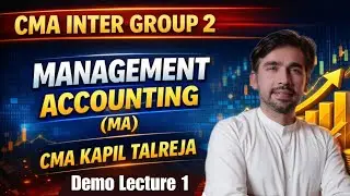 CMA Inter Group 2 &ndash; Management Accounting Live Class | CMA Kapil Talreja