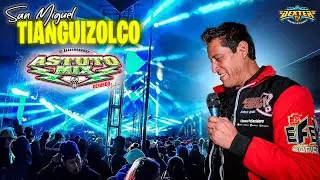 ASI INICIO SONIDO ASTUTO MIX EN SAN MIGUEL TIANGUIZOLCO 2025