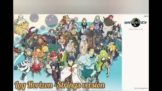 07 log horizon -Strings version ~Anime Stems Music Collection 