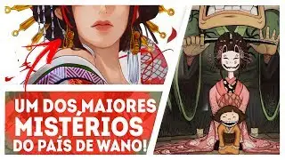 A PERSONAGEM QUE TEM TODAS AS RESPOSTAS SOBRE O PASSADO DE WANO AP&Oacute;S A QUEDA DE ODEN - ONE PIECE 920