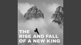 The Rise And Fall Of A New King