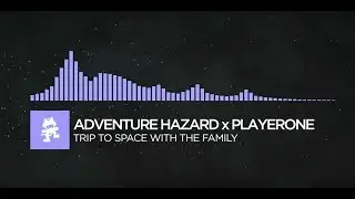 [Future Bass] - Adventure Hazard x PlayerOne - Trip To Space With The Family [Monstercat Visualizer]