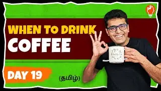 [Day 19] - Is Green Tea Better Than Coffee Tamil | Make Time Summary Tamil | Arivu Square