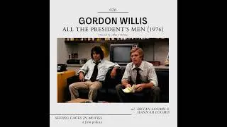 All the President&rsquo;s Men (D.O.P. Gordon Willis 1976) w/ Bryan Loomis & Hannah Loomis