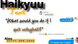 Haikyuu text- What would you do if I quit volleyball? Tops responses👀