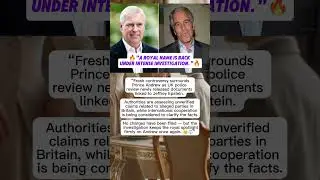 Prince Andrew Back in Spotlight as Police Review Epstein-Linked Claims | Royal News
