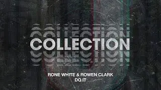 Rone White & Rowen Clark - Do It (Extended Mix)