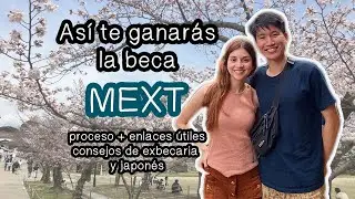 ASÍ te GANARÁS la BECA MEXT | MI EXPERIENCIA - GUÍA ACTUAL -  ENLACES - CONSEJOS + de un JAPONÉS