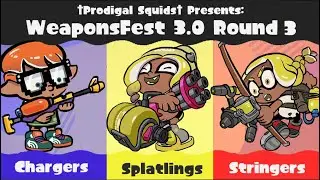 WeaponsFest 3.0 Round 3 Chargers vs Splatlings vs Stringers