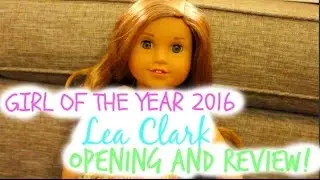 Opening + Review Girl of the Year 2016 Lea Clark!