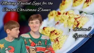 Countdown to Christmas | Season 8 Episode 2 | Making Deviled Eggs!