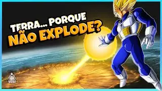 POR QUE A TERRA N&Atilde;O EXPLODE COM UM ATAQUE DE KI ? *entenda*