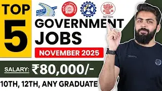 November 2025 Top 5 Government Job Vacancies for Freshers | 10th Pass, 12th Pass | You Must Apply
