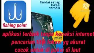 cara menyimpan dan mencari titik koordinat fishing points Gps terbaik cocok untuk nelayan