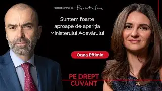 AM VĂZUT CUM SUNT TRASE SFORILE. ÎNCEPEM SĂ VEDEM ȘI PĂPUȘARUL? | OANA EFTIMIE, Pe Drept Cuvânt #86