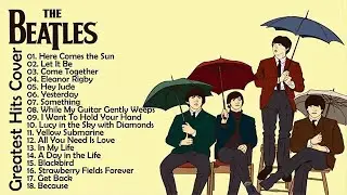 The Beatles Greatest Hits Cover | Best Classic Rock Songs Collection Ever
