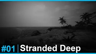 Stranded Deep Early Access - Cast Away? Ep.1