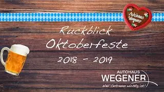 R&uuml;ckblick Oktoberfeste Autohaus Wegener 2018-2019