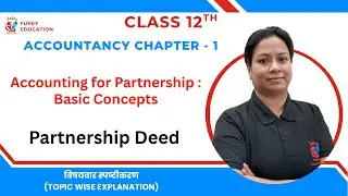 Partnership Deed Class 12th Accountancy Chapter-1 Accounting for partnership Basic concepts 2025-26
