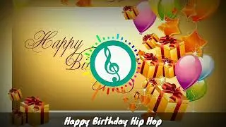Happy Birthday Hip Hop - Happy Birthday Background Music No Copyright