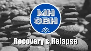 Recovery and Relapse