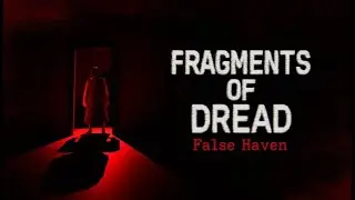 EFSANE T&Uuml;RK YAPIMI Korku oyunu Fragments of Dread   False Haven