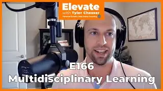 E166 - Elevate Exclusive with Tyler - How Multidisciplinary Learning Propels Investors&rsquo; Performance