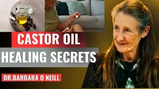 &ldquo;Barbara O&rsquo;Neill: The Secret Castor Oil Cure for Bone Spurs & Kidney Stones&rdquo;