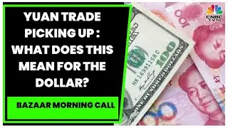 Yuan Trade Picking Up : What Does This Mean For The Dollar? : Peter Cardillo Exclusive | CNBC-TV18