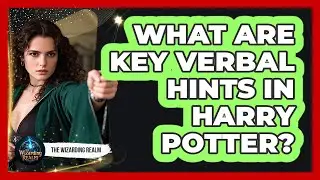 What Are Key Verbal Hints In Harry Potter?