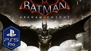 Игровой процесс Batman Arkham Knight для PS5 Pro