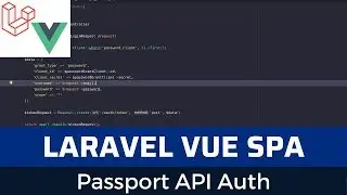 Laravel Vue SPA Issue Tracker part 2: passport api auth