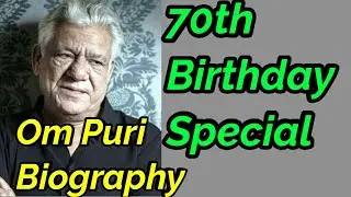 Om puri biography: Om puri birthday special: Om puri lifestyle :Om puri birthday: Om puri Death