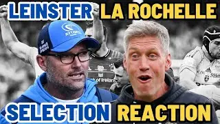 LEINSTER v LA ROCHELLE | SELECTION REACTION